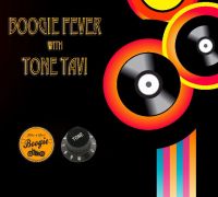 Boogie Fever w/ Tone Tavi